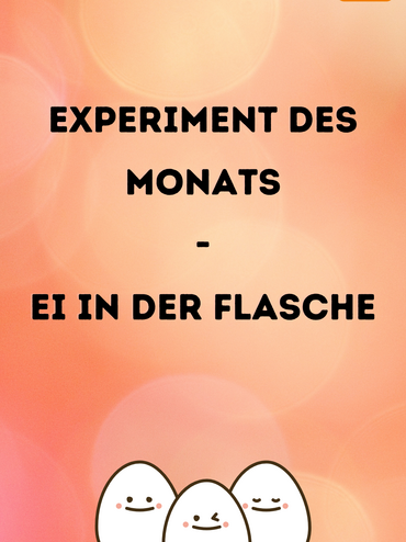 Startbild Experiment "Ei in der Flasche" Startbild Experiment des Monats "Ei in der Flasche"