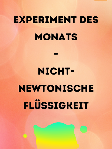 Startbild Experiment des Monats: Nicht-newtonische Flüssigkeit